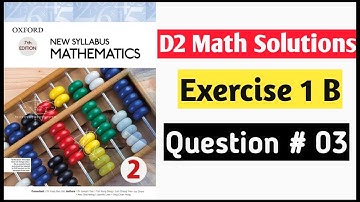 Exercise 1B Question no 3 Oxford New Syllabus Mathematics ||Chapter 1|| D2 Solutions | O-levels Math