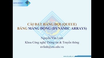 Dùng mảng động (Dynamic Arrays) để cài đặt hàng (Queue)