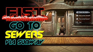 F.I.S.T | Go to Sewers via subway
