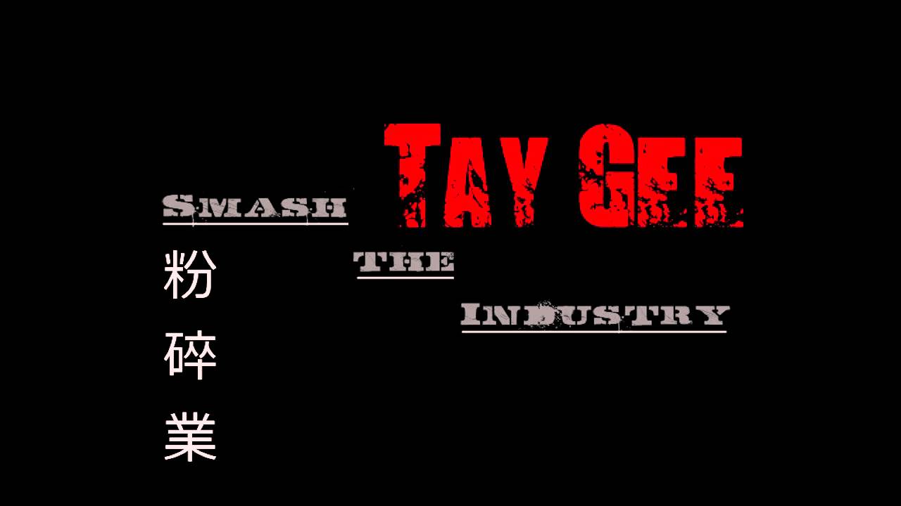 Tay Gee - Smash the Industry