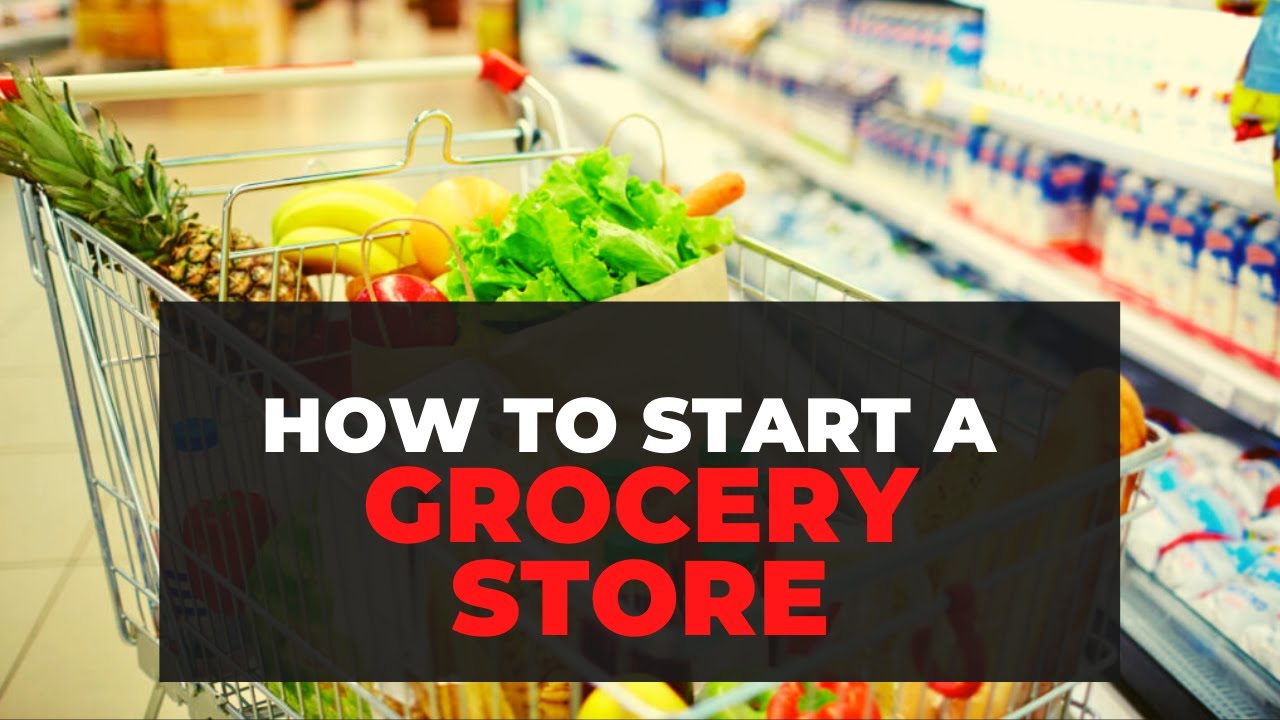 किराना स्टोर कैसे शुरू करे ? How To Start a Grocery Store business how to open a supermarket