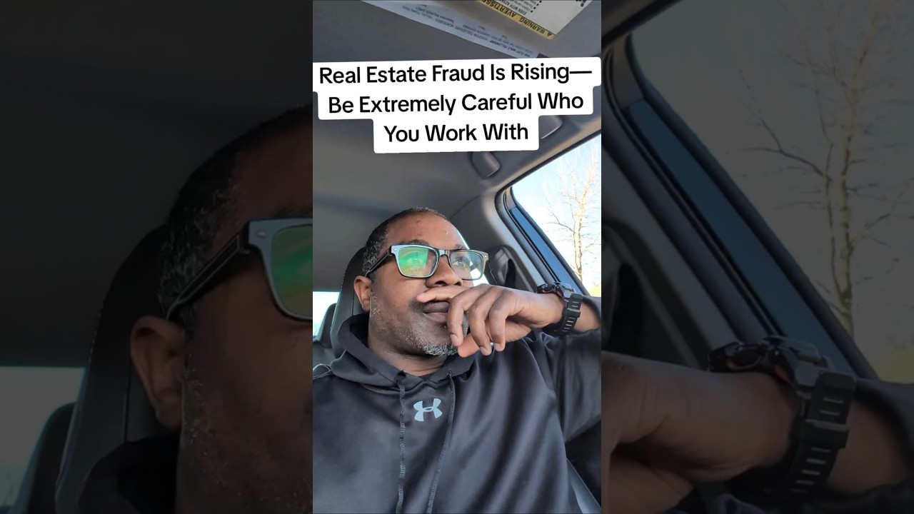 Real Estate Fraud Is Rising—Be Extremely Careful Who You Work With