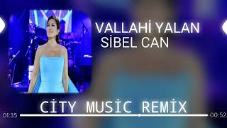 Sibel Can - Vallahi Yalan ( City Music Remix ) Resimi