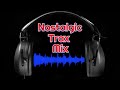 Nostalgic Tracks Mix/Mashup