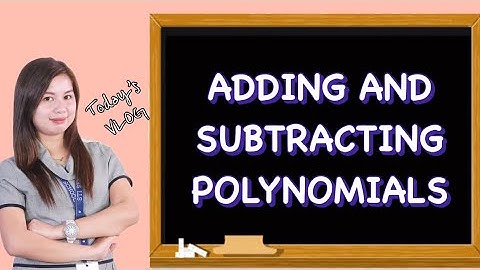Adding & Subtracting Polynomials | Tagalog Explained
