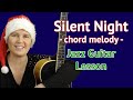 Silent Night ( Stille Nacht ) - Jazz Guitar Chord Melody Guitar Tutorial + FREE TABS