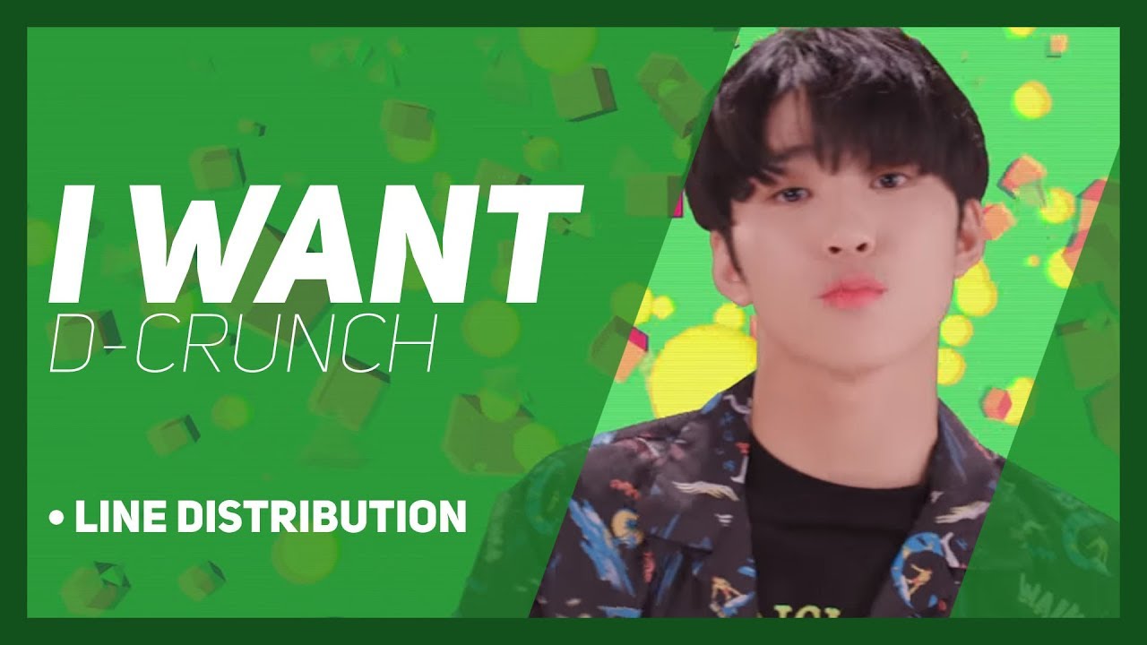 D-CRUNCH - I Want Line Distribution (Color-Coded) [LIVE VER.]