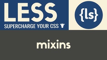 Mixins | Less | Tutorial 5