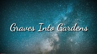Graves Into Gardens | Lyrics video | Elevation Worship | Modern Evangelism