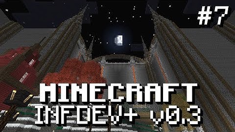 Adventures in Infdev+ #7 | Modded Pre-Alpha Minecraft