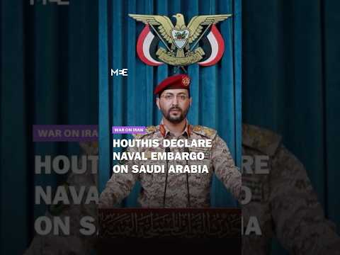 Video Houthis declare naval embargo against Saudi Arabia