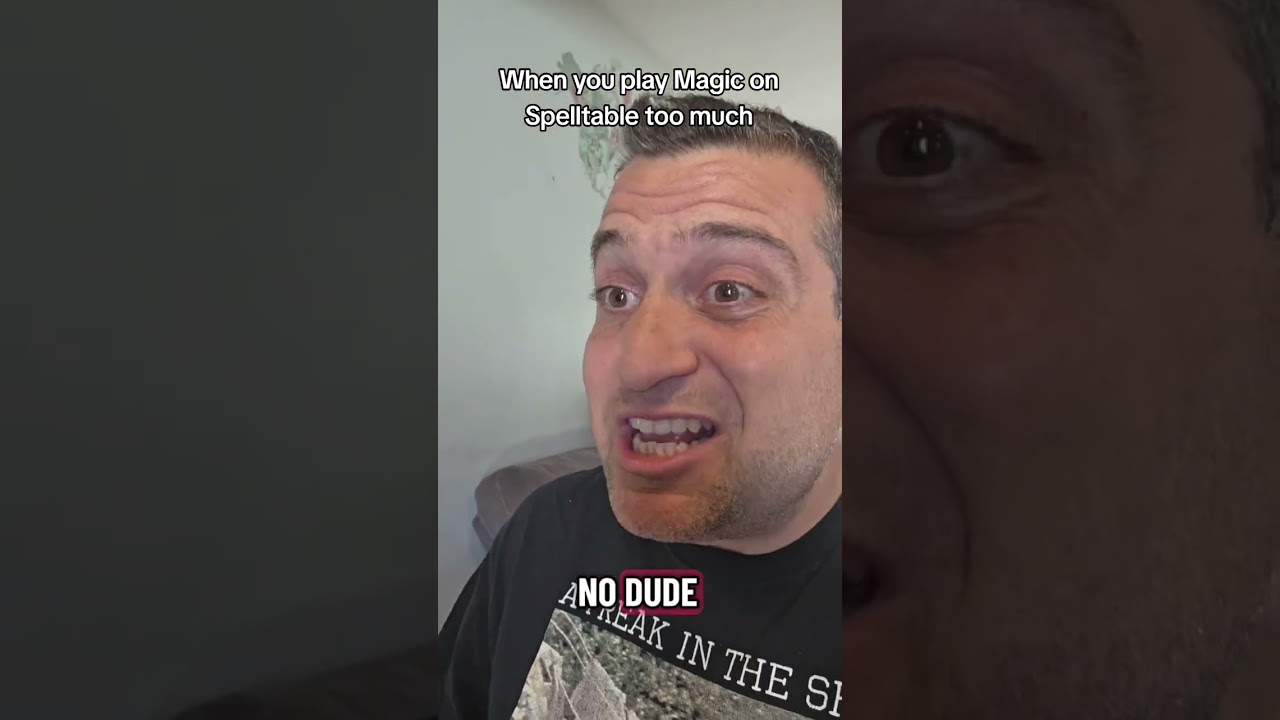 When you play too much MTG on Spelltable. 