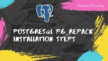 Tutorial-02 How to install pg_repack in Linux |  pg_repack series