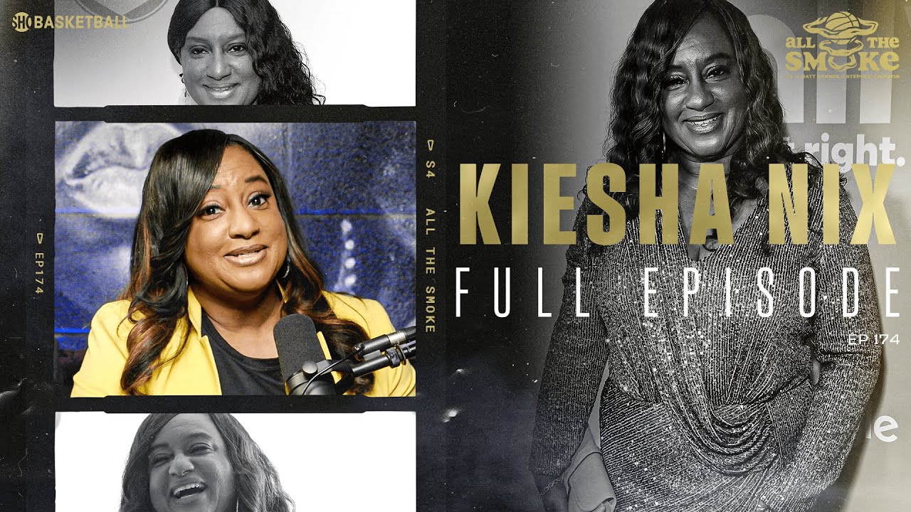 Kiesha Nix | Ep 174 | ALL THE SMOKE Full Episode | SHOWTIME Basketball