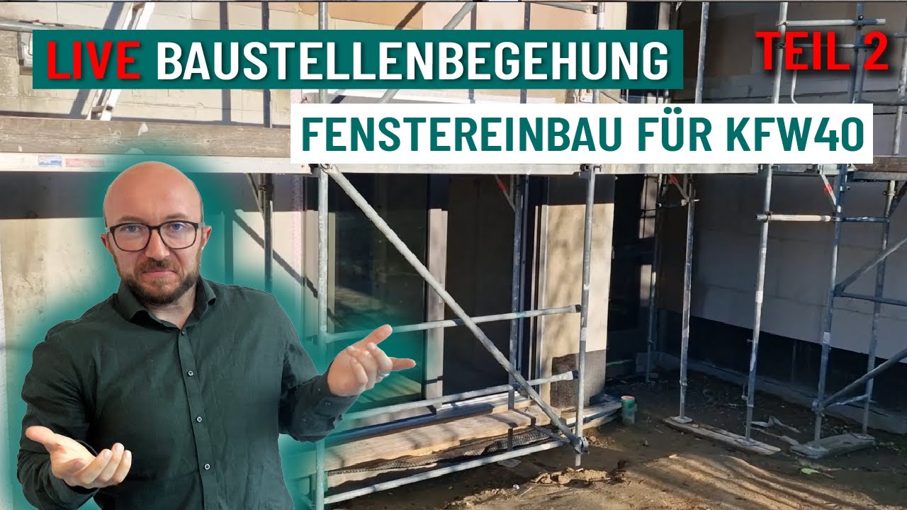 Die Fenster sind da! Fenstereinbau für KFW 40  | Luca Arenz zeigt wie es geht