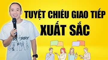 Tuyệt chiêu GIAO TIẾP THU HÚT người khác NGAY LẬP TỨC (bạn cũng làm được) | Master Anh Đức