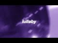 Xh  lullaby official lyric