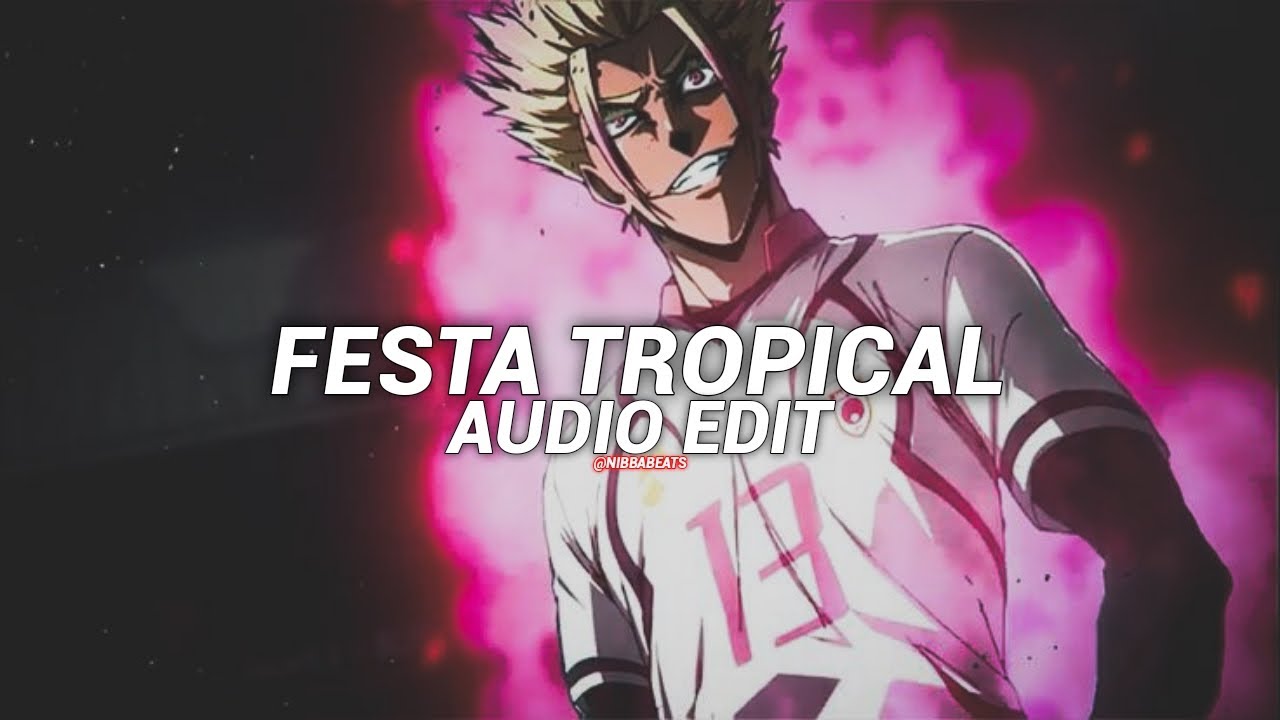 Festa Tropical - Scythermane, Prey, Atlxs [Edit Audio]