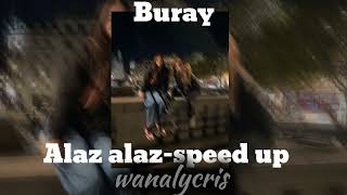 Buray-Alaz alaz speed up