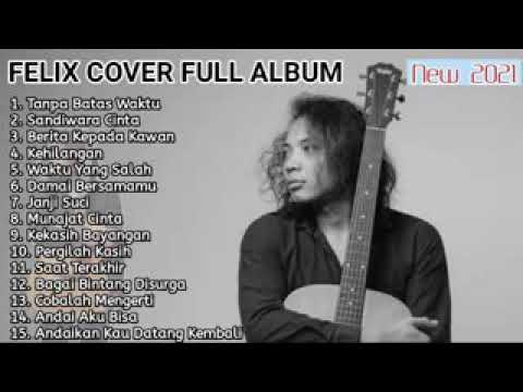 felix tanpa batas waktu full album