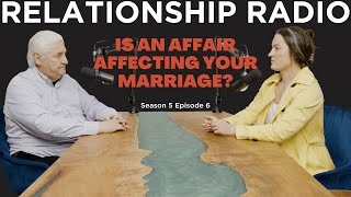 What Is An Affair And How Does It Affect Your Marriage? | Relationship Radio