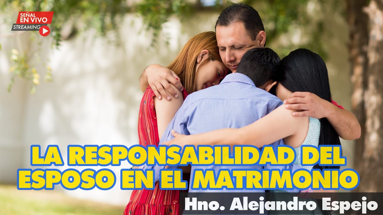 Alejandro Espejo - LA RESPONSABILIDAD DEL ESPOSO EN EL MATRIMONIO - YouTube