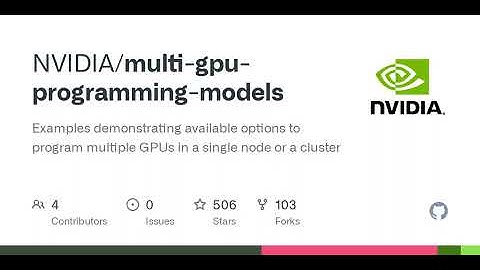 GitHub - NVIDIA/multi-gpu-programming-models: Examples demonstrating available options to program...