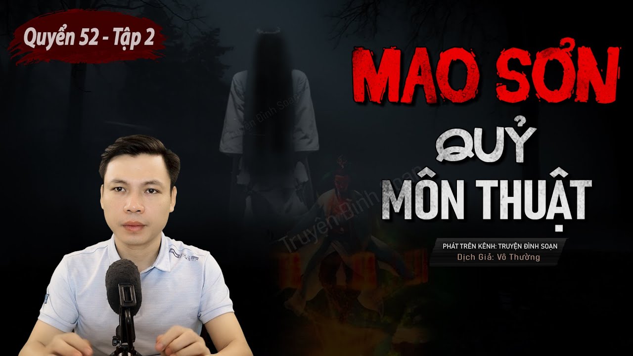[Tập 2 - Quyển 52] Mao Sơn Quỷ Môn Thuật - Truyện Ma... - youtube