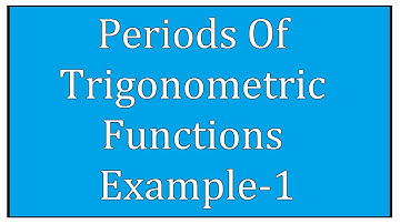 Periods Of Trigonometric Functions Example-1 / Maths Trigonometry