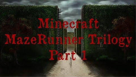 Minecraft: The Maze Runner Trilogy: Part 1