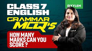 Class 7 English : Grammar MCQs / How Many Marks Can You Score ? | Xylem Class 7