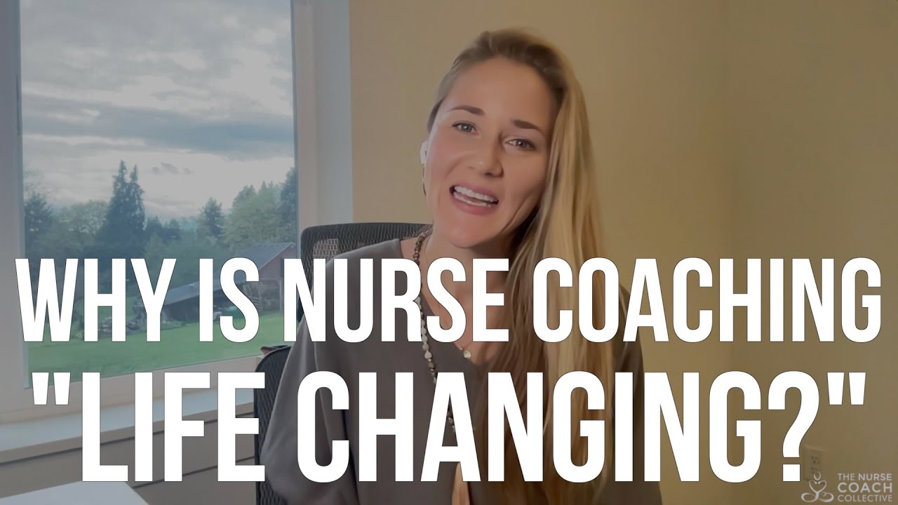Why is Nurse Coaching Life Changing?
