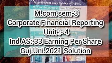 Ind AS 33: Earning per share | M.com sem 3 | Corporate financial reporting | Gujarat University 2021