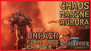 WH40K: Rogue Trader - Chaos Marine Aurora - Unfair - Final Boss in Chapter 1 - Heretic Pyro Run