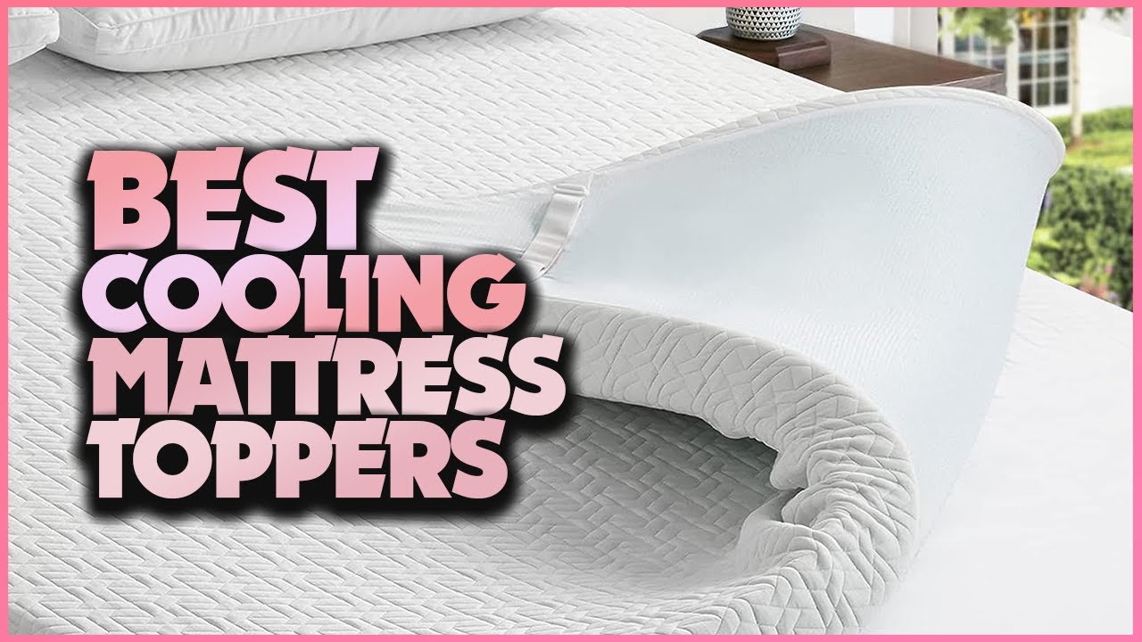Top 5 Best Cooling Mattress Toppers for a Comfortable Night’s Sleep!