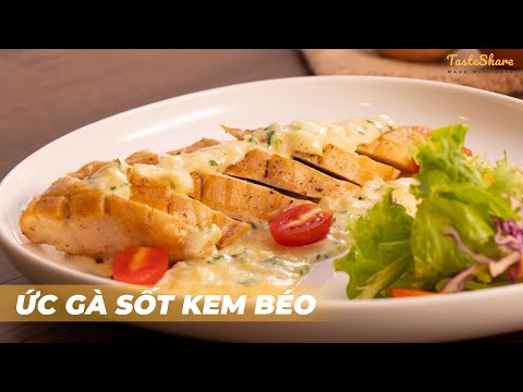 Video: Ức Gà Sốt Kem Hấp Dẫn