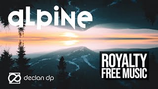 Declan DP - Alpine (Royalty Free Music)