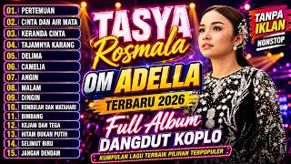 Tasya Rosmala Full Album OM ADELLA 2026 🎤 Dangdut Koplo Terbaru