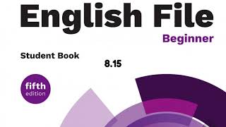 EF Beginner 5th edition - 8.15