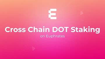 Cross-Chain DOT Staking on Euphrates