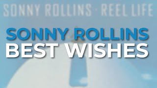 Sonny Rollins - Best Wishes (Official Audio)