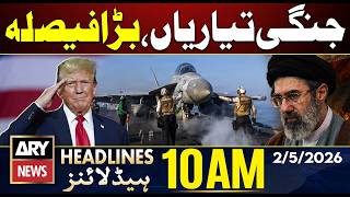 War Preparations Continue || US Big Decision| ARY News 10 AM Headlines | 2nd  May 2026