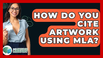 How Do You Cite Artwork Using MLA? - The Language Library