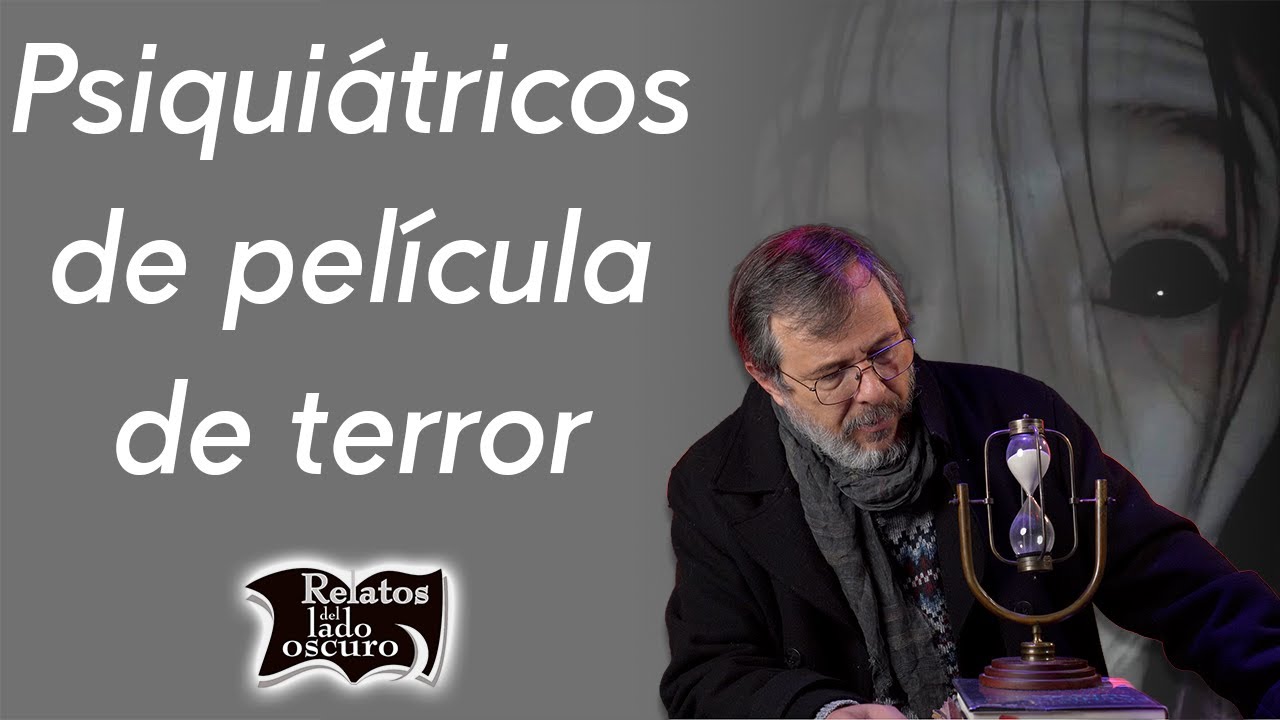 Psiquiátricos de película de terror | Relatos del lado oscuro