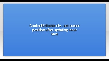 ContentEditable div - set cursor position after updating inner html