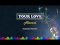Your Love | Alamid | Karaoke Instrumental
