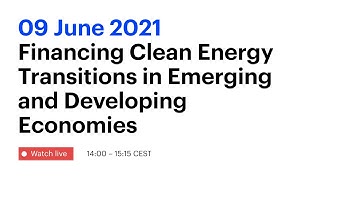Special Report on Financing Clean Energy Transitions in Emerging and Developing Economies