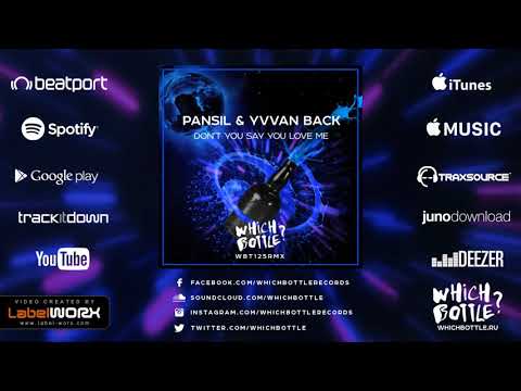 Pansil & Yvvan Back - Don't You Say You Love Me (Radio Edit)