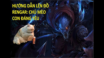 🐱 Hướng dẫn cách chơi Rengar tốc chiến 🐱 | Chi tiết kỹ năng, lên đồ | Sát thủ sốc dame