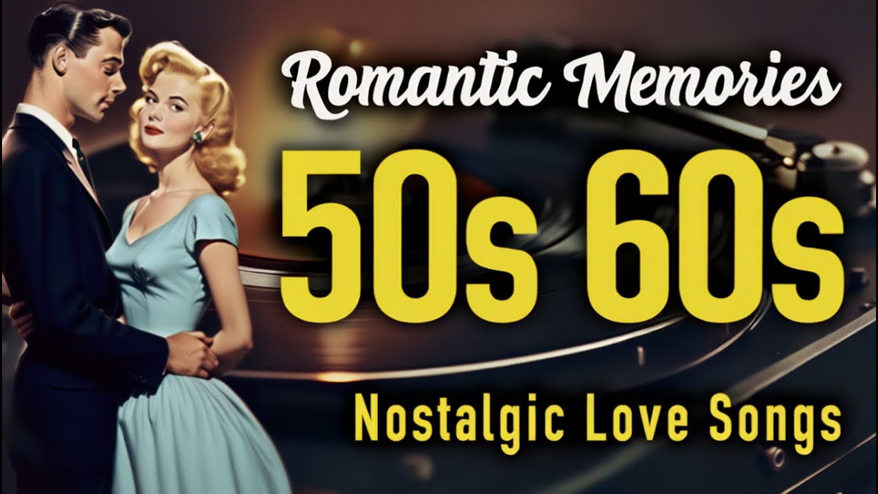 Nostalgia Love Songs • Romantic Old Songs & 50s 60s Music Playlist for ...
